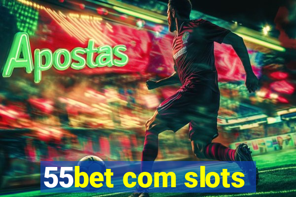 55bet com slots